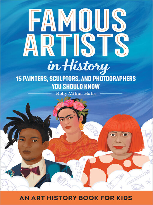 Title details for Famous Artists in History by Kelly Milner Halls - Available